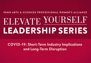  Elevate Yourself Leadership Series: “COVID-19: Short-Term Industry Implications and Long-Term Disruption” 