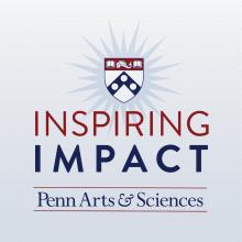 Inspiring Impact Penn Arts & Sciences