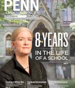  Penn Arts & Sciences Magazine: Eight Years in the Life of a School 