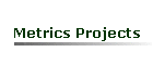 Metrics Projects